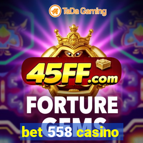 bet 558 casino